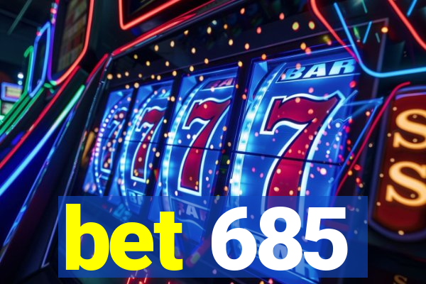 bet 685